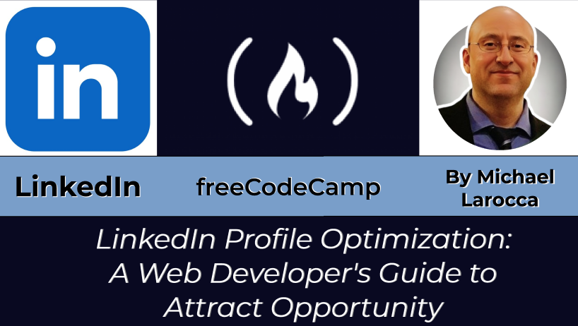 LinkedIn Profile Optimization – A Web Developer’s Guide to Attract Opportunity
