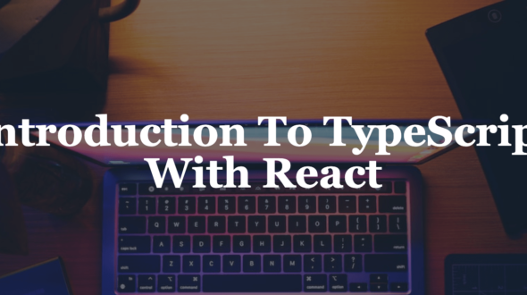 How to Use TypeScript with React