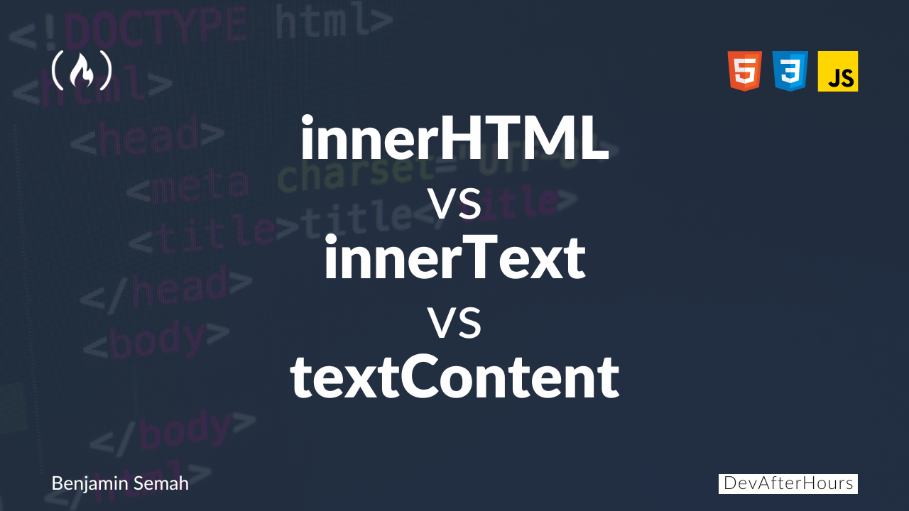 innerHTML vs innerText vs textContent – What’s the Difference?