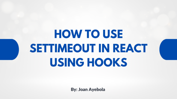 How to Use setTimeout in React Using Hooks