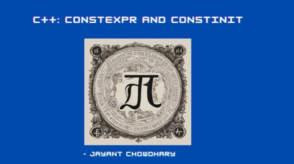 C++ Tutorial – What Are the constexpr and constinit Specifiers?