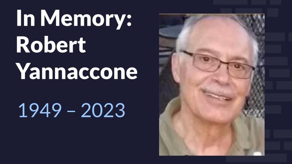 In Memory of Robert Yannaccone, freeCodeCamp camper, Telecom Analyst, and philanthropist