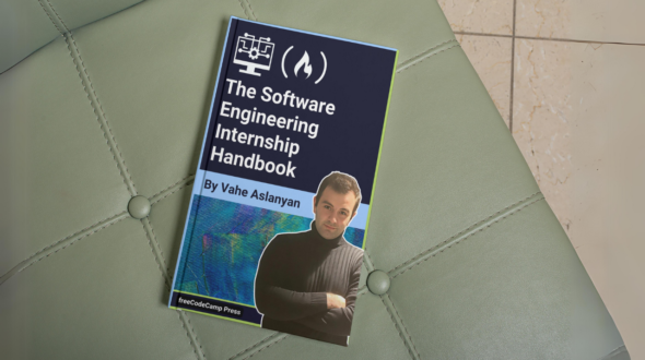 The Software Engineer Internship Handbook – How to Launch Your Coding Career