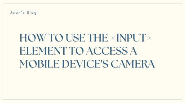 How to Use the  Element to Access a Mobile Device’s Camera