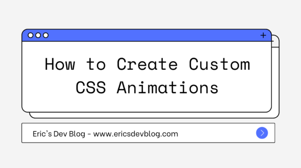 How to Create Custom CSS Animations with Examples