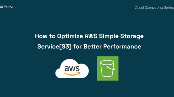 How to Optimize AWS Simple Storage Service for Better Performance