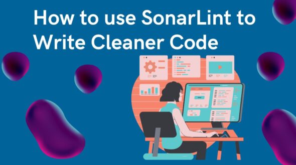 How to Use SonarLint to Write Cleaner Code