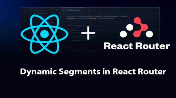 How to Implement Dynamic Segments with useParams in React Router