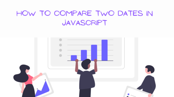 How to Compare Two Dates in JavaScript – Techniques, Methods, and Best Practices