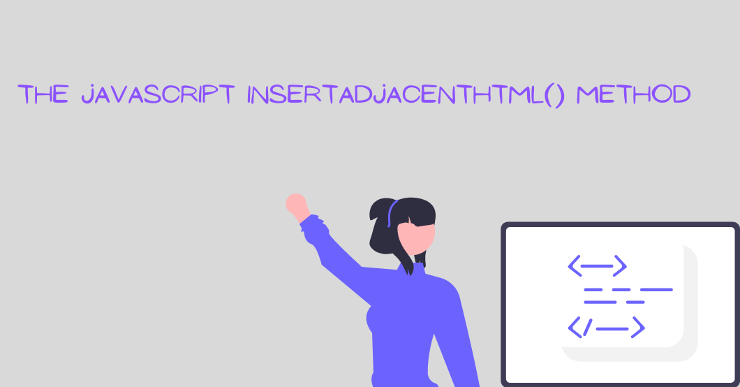 How to Use the JavaScript insertAdjacentHTML() method for Efficient DOM Manipulation
