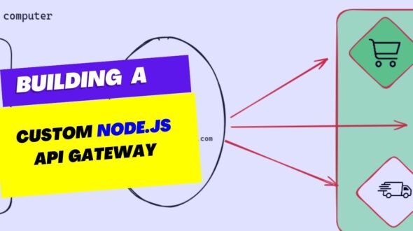 How to Build a Custom API Gateway with Node.js