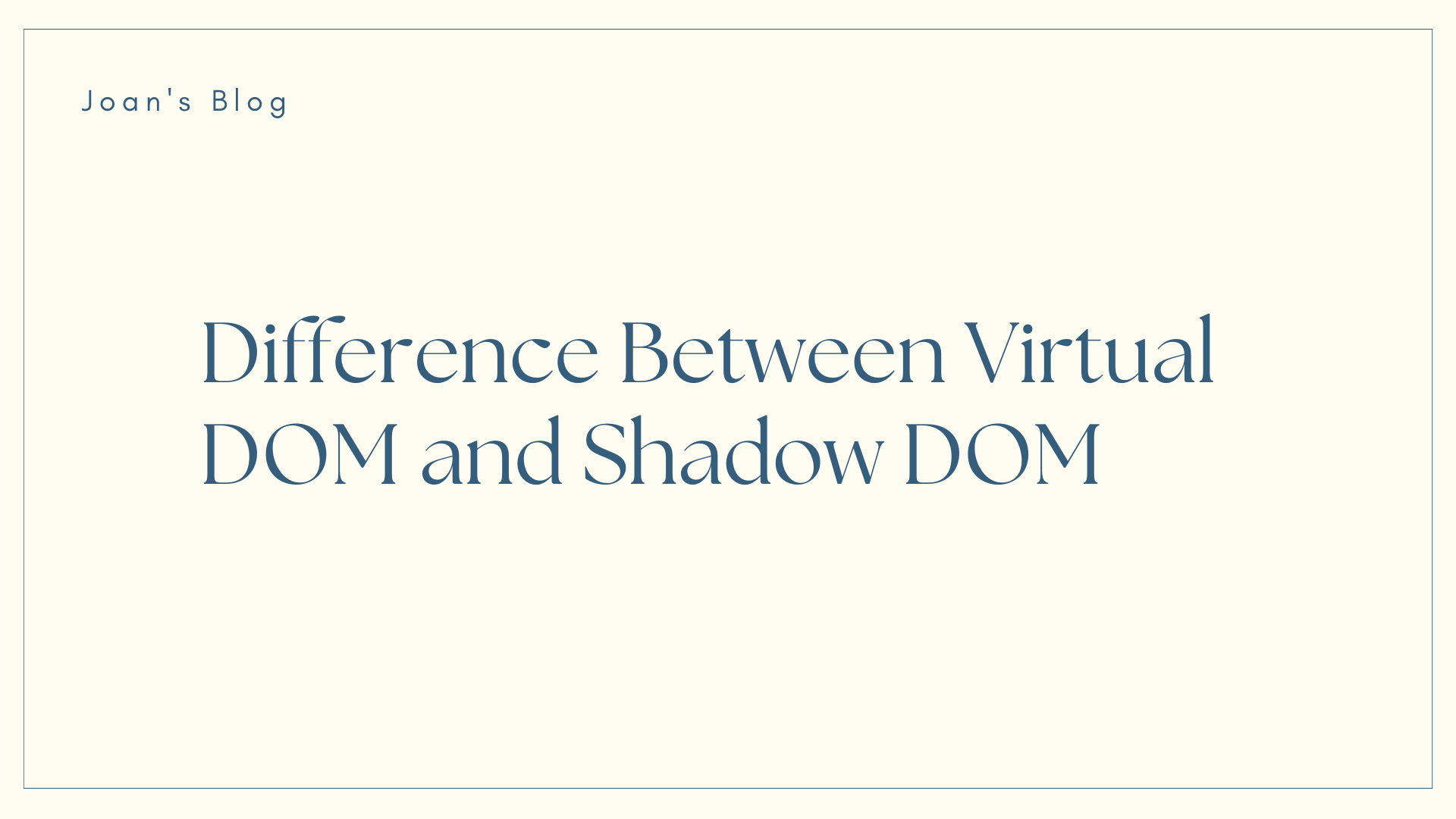 Virtual DOM vs Shadow DOM – What’s the Difference?