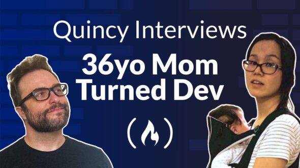 From Stay-at-Home Mom to Developer at Age 36 [freeCodeCamp Podcast #115]