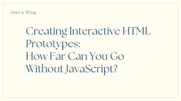 How to Create Interactive HTML Prototypes – How Far Can You Go Without JavaScript?